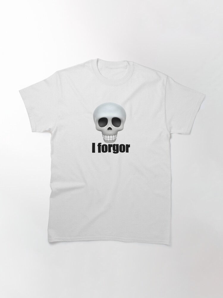 I Forgor Meme Gifts & Merchandise for Sale