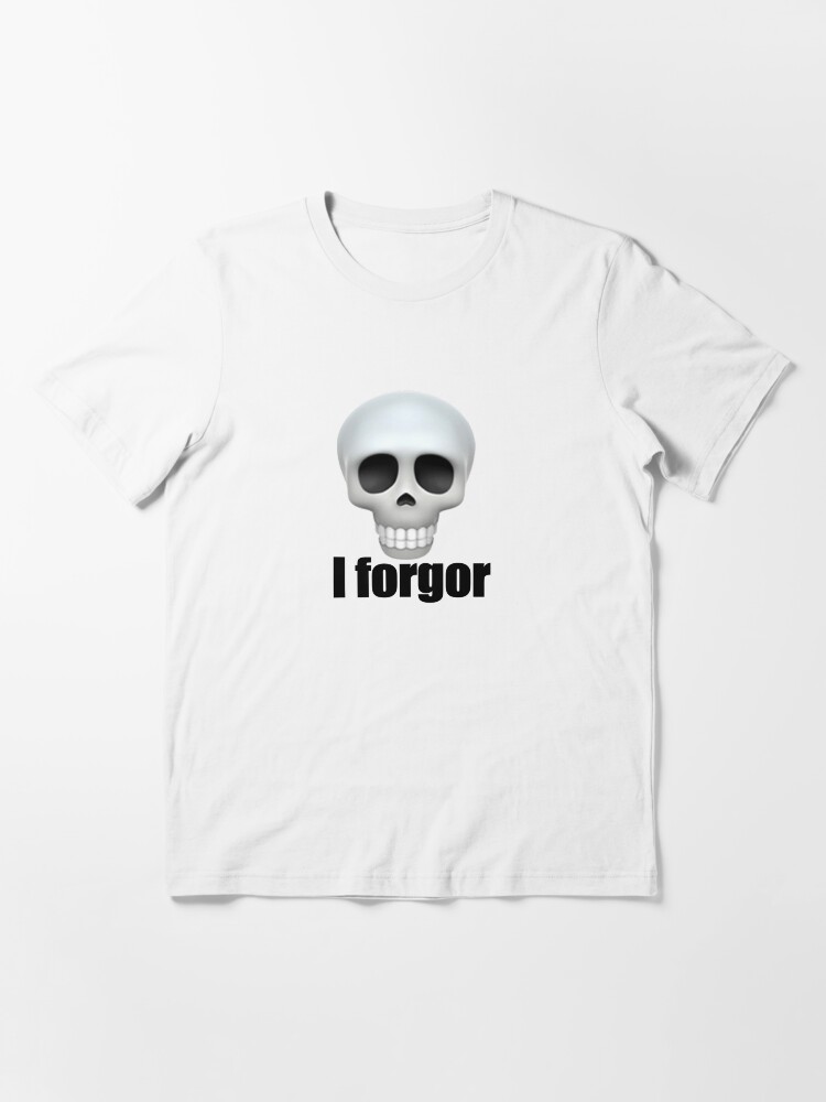 I forgor meme Essential T-Shirt for Sale by MemeStickers0