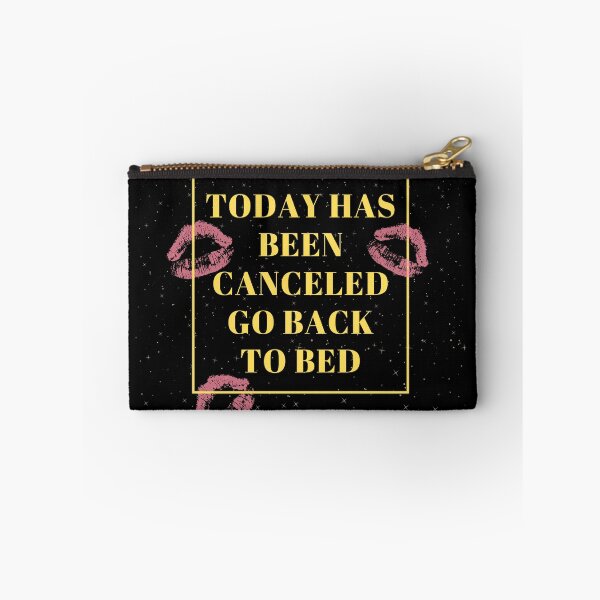 Item preview, Today Has Been Canceled Go Back To Bed designed and sold by WilkDesign.