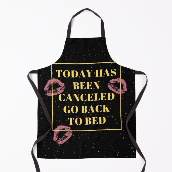 Item preview, Today Has Been Canceled Go Back To Bed designed and sold by WilkDesign.