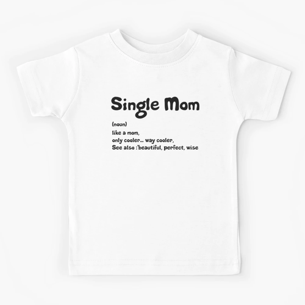 Awesome Single Mom Definition Funny Kids T Shirt