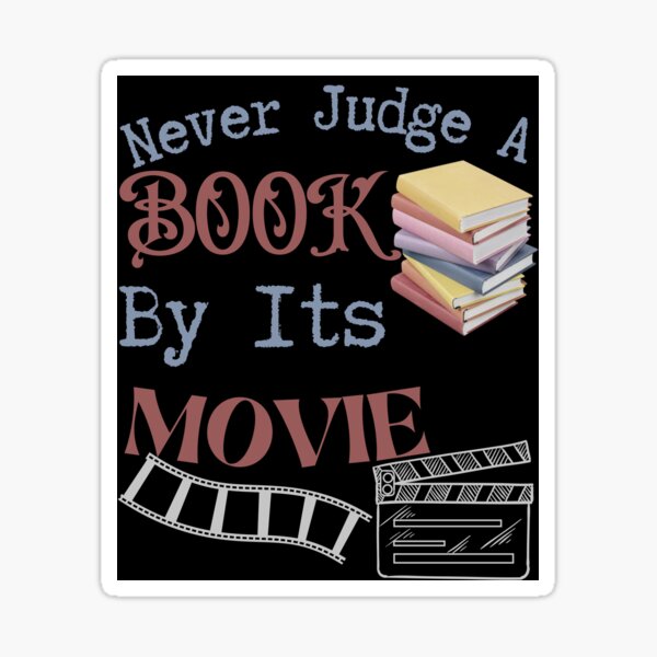 Item preview, Never Judge A Book By Its Movie, Bibliophile designed and sold by Constant Readers.
