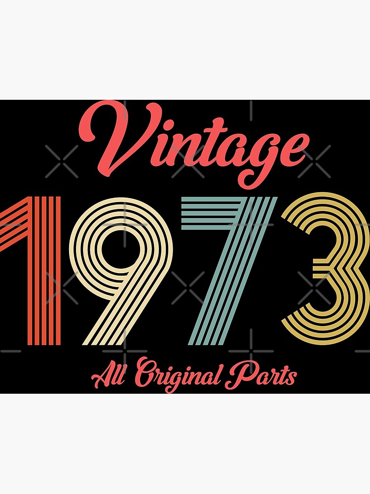 Poster « Vintage 1973 Toutes les pièces d'origine Vintage, anniversaire