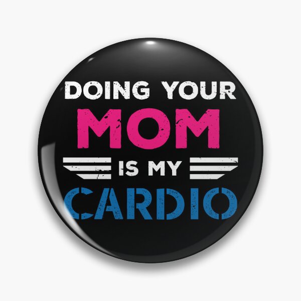 Item preview, Doing your MOM is my cardio designed and sold by TheMattDesigns.