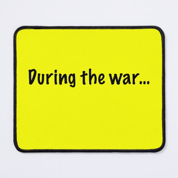 Item preview, During the war… designed and sold by cjgraphic.