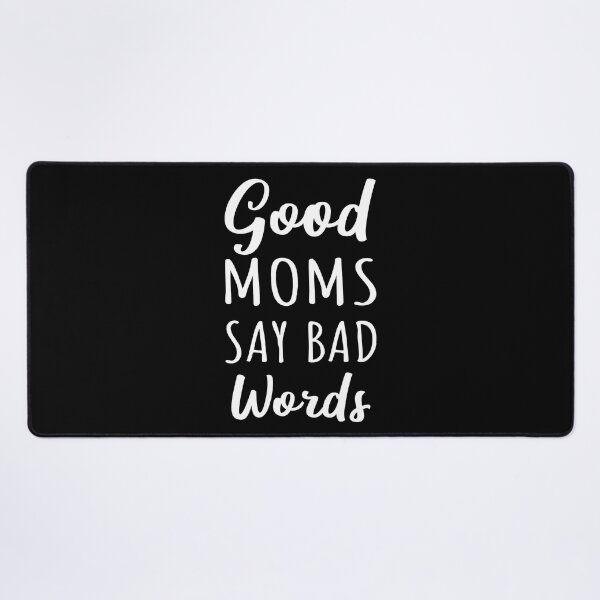 Item preview, Good Moms Say Bad Words I designed and sold by Lemon Pepper.