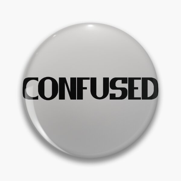 Item preview, Confused - Bold Black Text designed and sold by Chubuter.