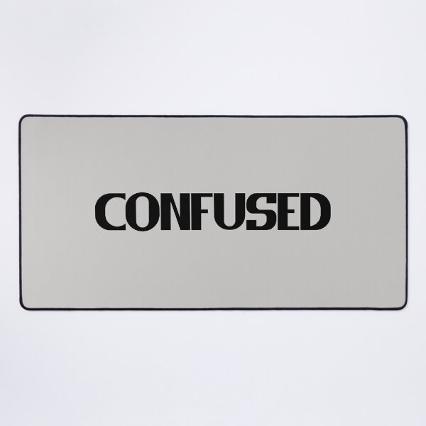 Item preview, Confused - Bold Black Text designed and sold by Chubuter.