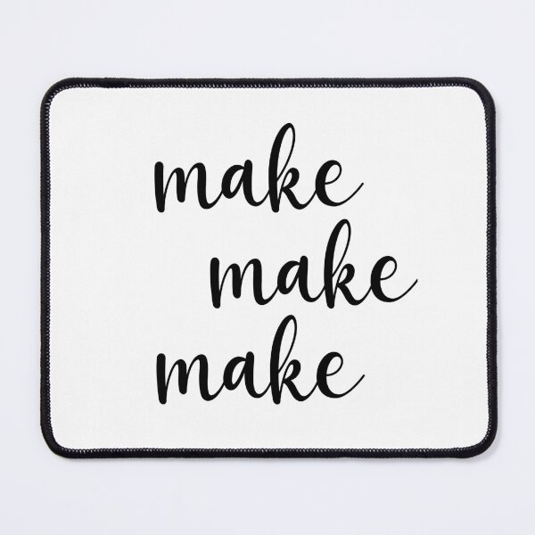 Item preview, make make make designed and sold by safiaraoof.