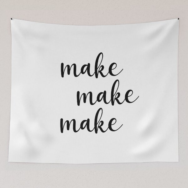 Item preview, make make make designed and sold by safiaraoof.