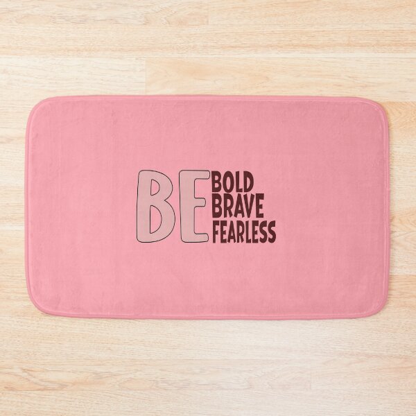Item preview, BE BOLD BE BRAVE BE FEARLESS - PINK designed and sold by Kimirina.