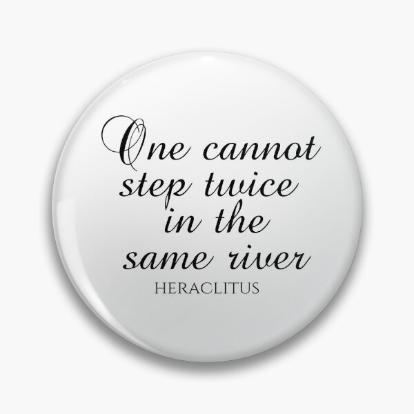 Item preview, One Cannot Step Twice In The Same River - Heraclitus Quote - Philosophy - Black designed and sold by PhiloJourney.