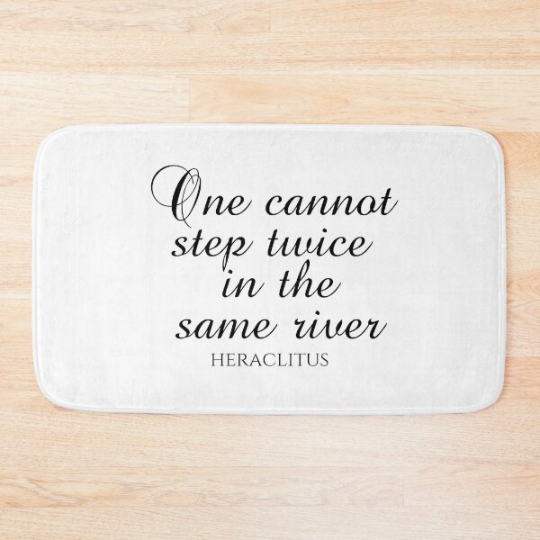 Item preview, One Cannot Step Twice In The Same River - Heraclitus Quote - Philosophy - Black designed and sold by PhiloJourney.