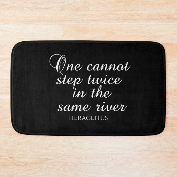 Item preview, One Cannot Step Twice In The Same River - Heraclitus Quote - Philosophy - White designed and sold by PhiloJourney.