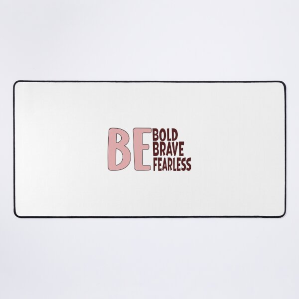 Item preview, BE BOLD BE BRAVE BE FEARLESS - PINK designed and sold by Kimirina.