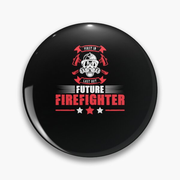 Item preview, First In Last Out Firefighting For A Future Firefighter designed and sold by Nessshirts.