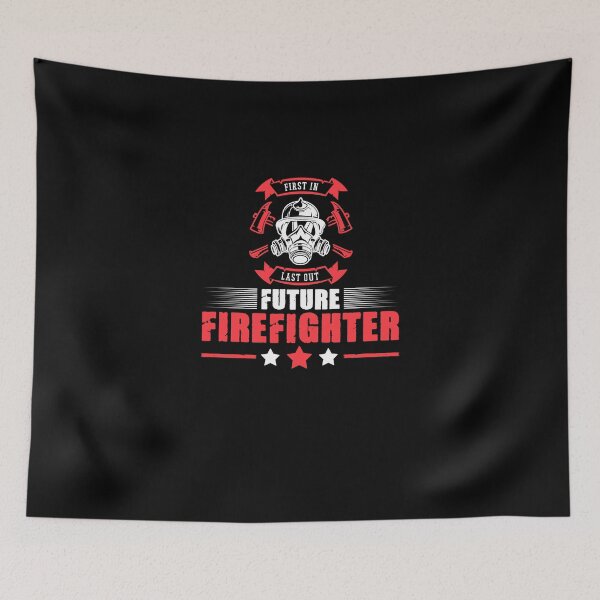 Item preview, First In Last Out Firefighting For A Future Firefighter designed and sold by Nessshirts.