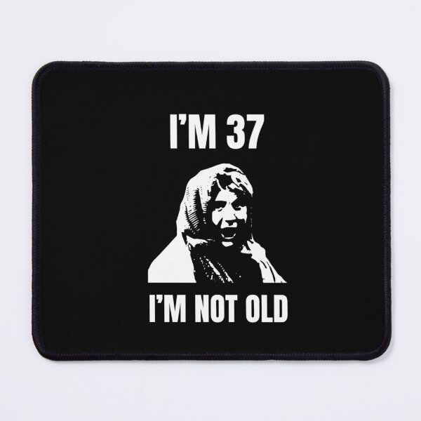 Item preview, I&x27;m 37 I&x27;m Not Old Classic T-Shirt Classic T-Shirt designed and sold by BlancaAnaya.