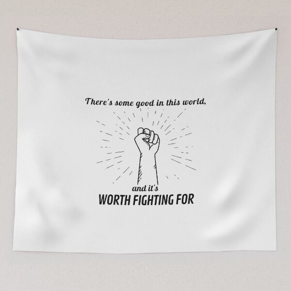 Item preview, There's some good in this world, and it's worth fighting for - Inspirational designed and sold by Tolkienian.