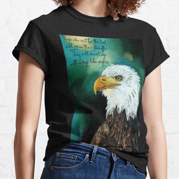 Rise Like an Eagle | Soar on Wings Like Eagles T-Shirt