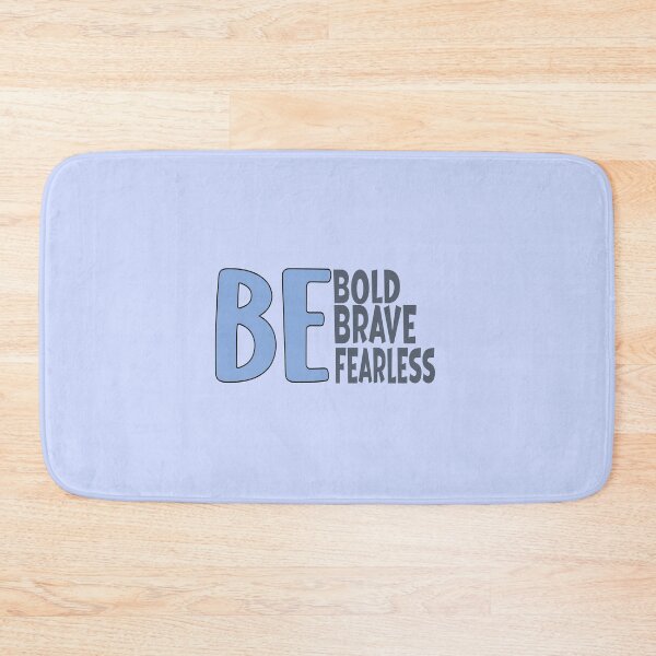 Item preview, BE BOLD BE BRAVE BE FEARLESS - BLUE designed and sold by Kimirina.