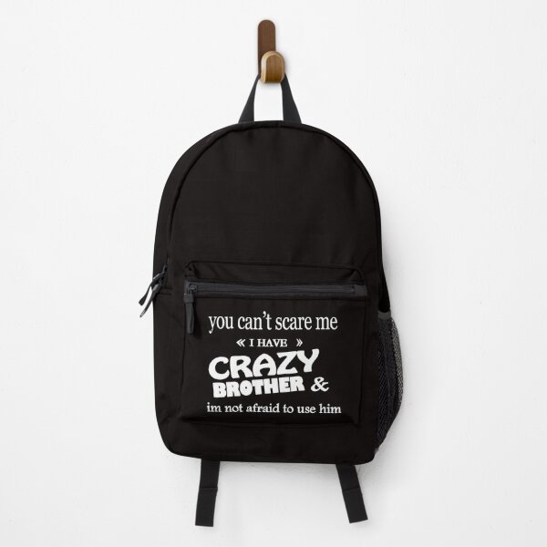 Item preview, Copy of You Cant Scare Me I Have A Crazy brother he Has Anger Issues And A Serious Dislike For Stupid People T-shirt, Funny Saying Gift For Dad designed and sold by Fadwamoustakid.