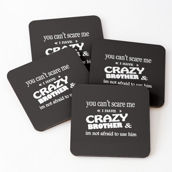 Item preview, Copy of You Cant Scare Me I Have A Crazy brother he Has Anger Issues And A Serious Dislike For Stupid People T-shirt, Funny Saying Gift For Dad designed and sold by Fadwamoustakid.