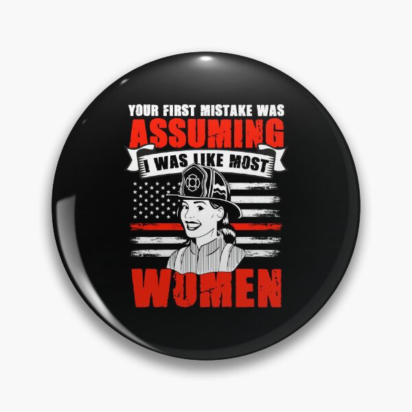 Item preview, Assuming I Was Like Most Women For A Future Firewoman designed and sold by Nessshirts.