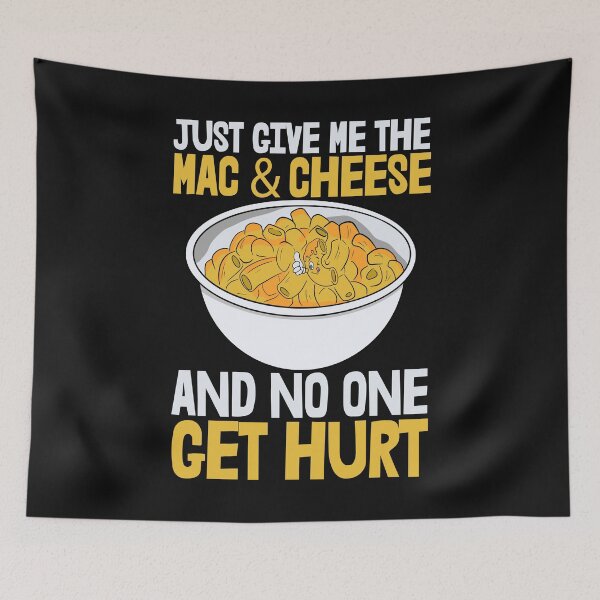 Item preview, Just Give Me The Mac & Cheese And No One Get Hurt designed and sold by Bendthetrend.
