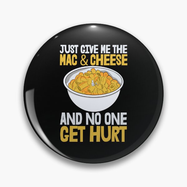 Item preview, Just Give Me The Mac & Cheese And No One Get Hurt designed and sold by Bendthetrend.