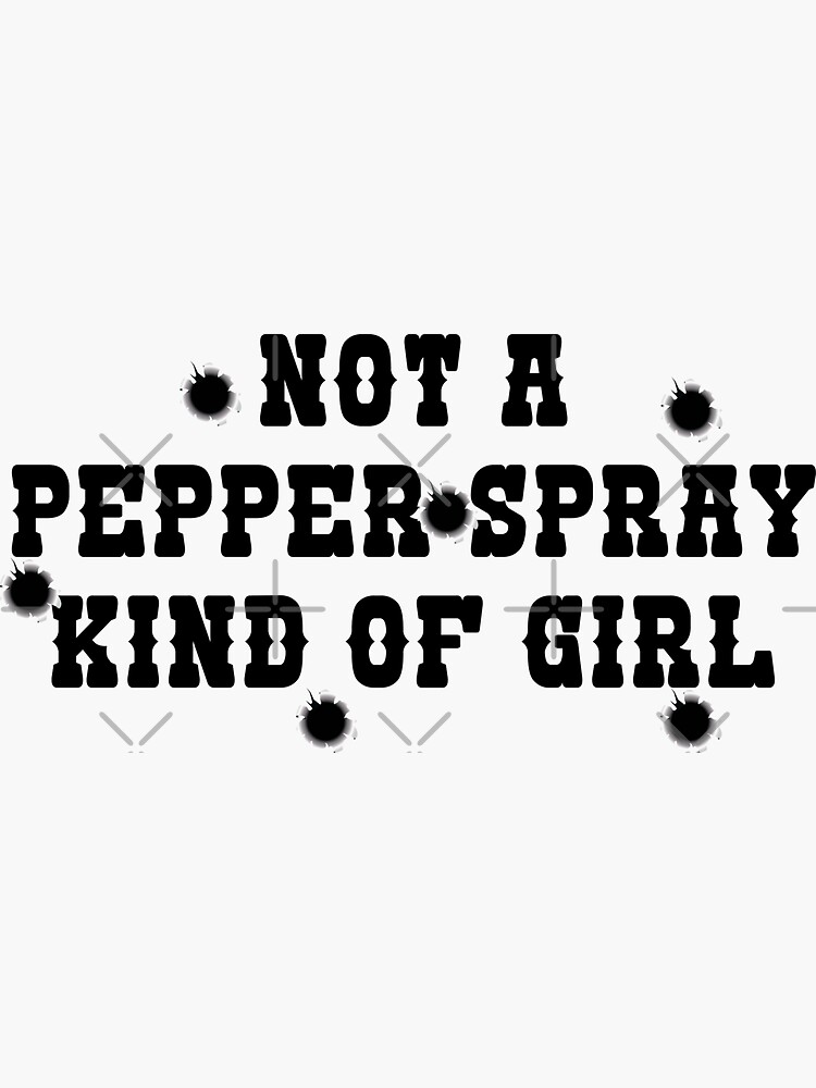 "Not A Pepper Spray Kind Of Girl" Sticker for Sale by Modulary Redbubble