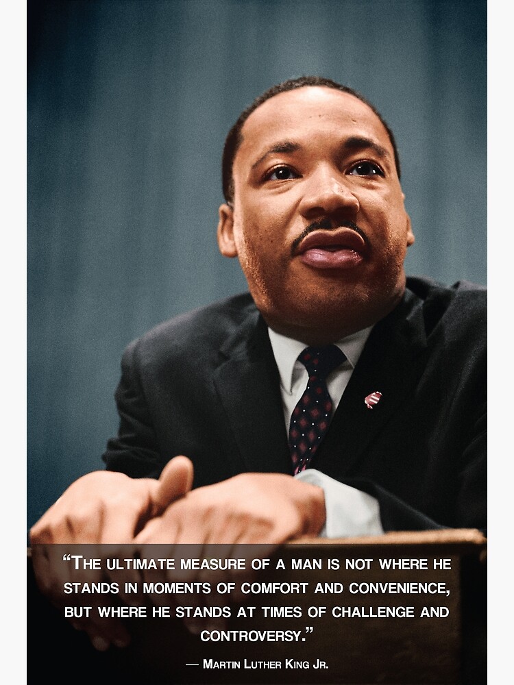 "Martin Luther King Jr With Quote The Measure Of A Man - Hand Colored
