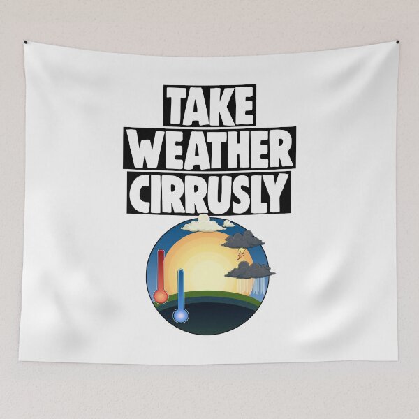 Item preview, Take Weather Cirrusly designed and sold by Bendthetrend.