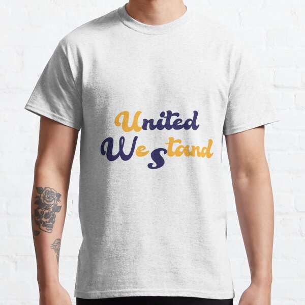 be strong,stand ,United we Stand stand together,quotes,positive,motivational Classic T-Shirt