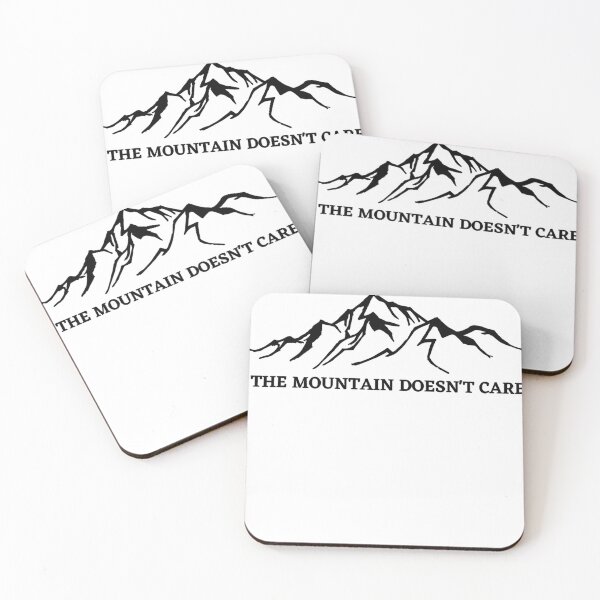 Item preview, The Mountain Doesn't Care Alpinist Mountain Climber designed and sold by MARFAILLA.