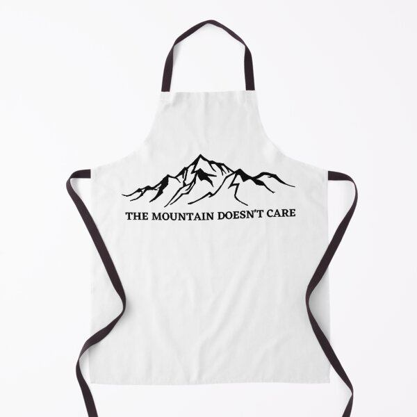 Item preview, The Mountain Doesn't Care Alpinist Mountain Climber designed and sold by MARFAILLA.