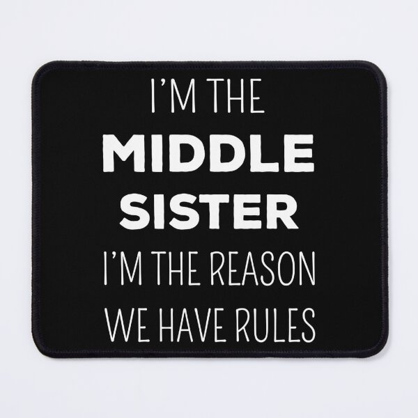 Item preview, Matching Sisters - Middle Sister The Reason We Have Rules I designed and sold by Lemon Pepper.