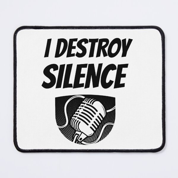 Item preview, I Destroy Silence - Vocalist designed and sold by designs from musicians for musicians.