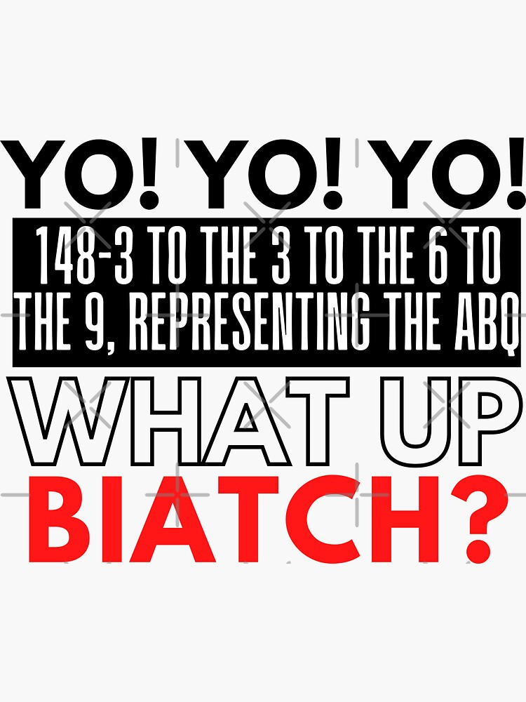 Yo Yo Yo 148 3 To The 3 To The 6 To The 9 Representing The Abq