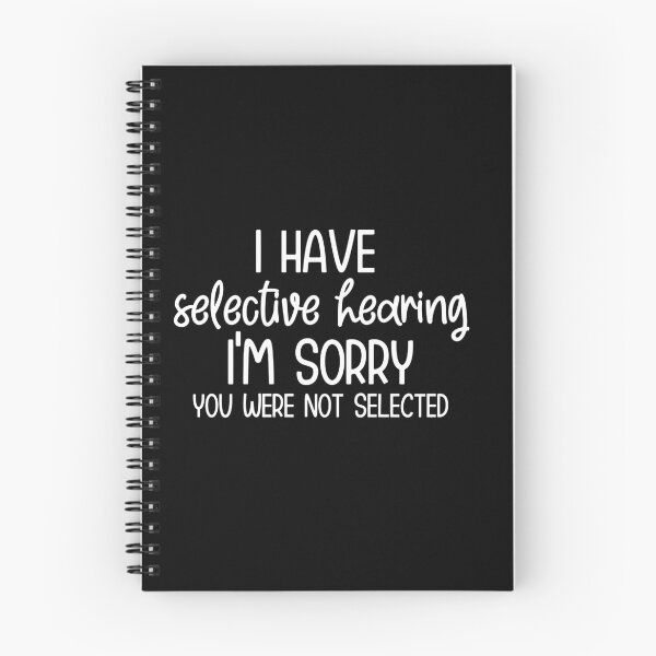 Item preview, I have selective hearing I'm sorry you were not selected designed and sold by pnkpopcorn.