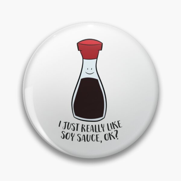 Item preview, I Just Really Like Soy Sauce Ok designed and sold by RhysCa.