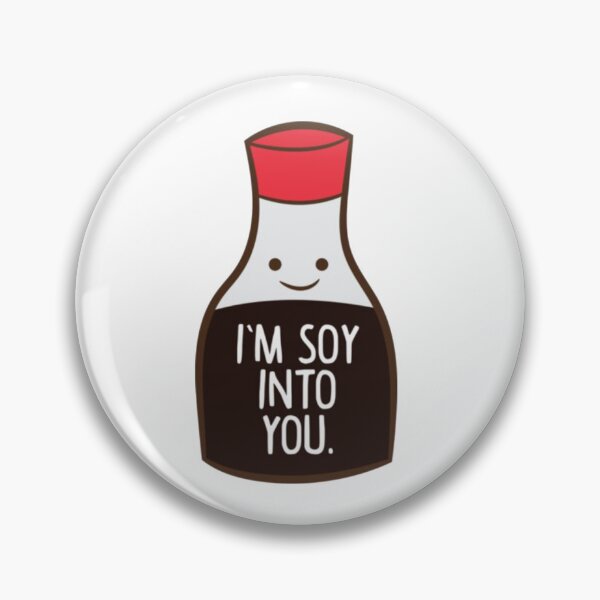 Item preview, I'm Soy Into You Funny Asia Soy Sauce designed and sold by RhysCa.