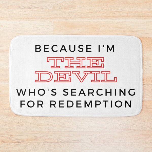 Item preview, Because I'm the devil who is searching for redemption designed and sold by dhummingbird.