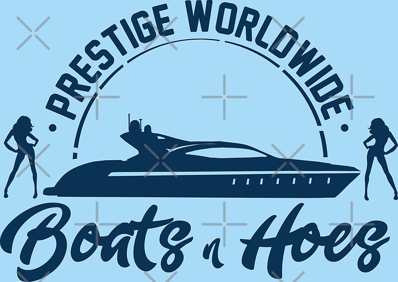 "Prestige Worldwide Boats and Hoes" Posters by LightningDes Redbubble