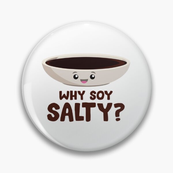 Item preview, Why soy salty designed and sold by RhysCa.