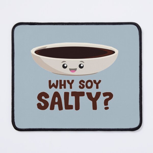 Item preview, Why soy salty designed and sold by RhysCa.