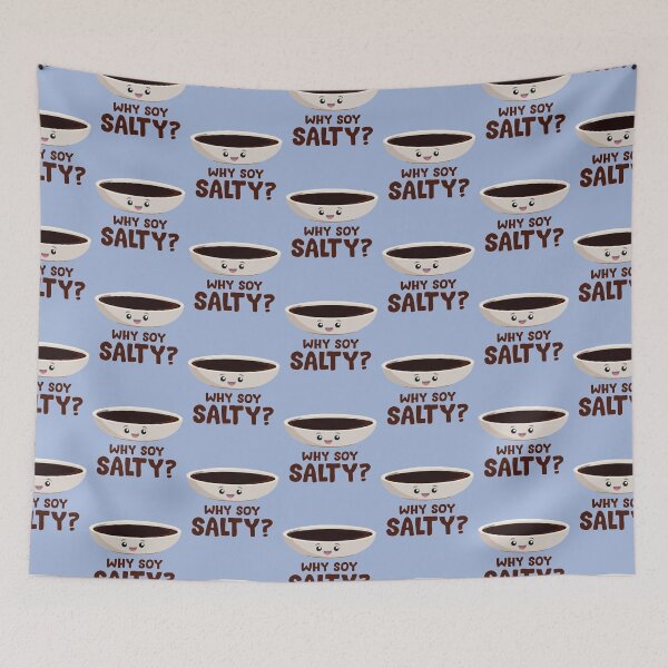 Item preview, Why soy salty designed and sold by RhysCa.