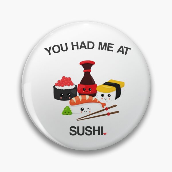 Item preview, You Had Me At Sushi designed and sold by RhysCa.