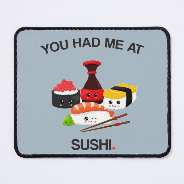 Item preview, You Had Me At Sushi designed and sold by RhysCa.