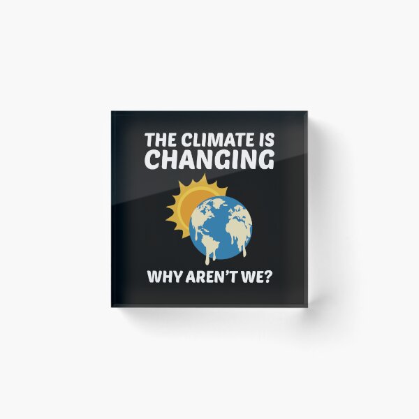 Item preview, Earth Day Climate Change Environmental Funny Quote designed and sold by TastefulTees.